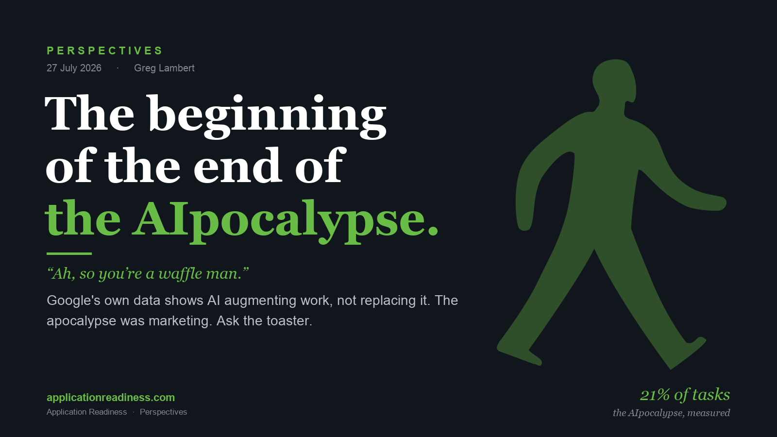 An editorial title card with the headline The beginning of the end of the AIpocalypse and the Talkie Toaster quote Ah so you are a waffle man, on the dark Readiness background with the green walking-man motif at right